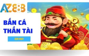 Ban Ca Than Tai Game Ban Ca Doi Thuong Hot Nhat Hien Nay Tai AZ888 1 1 1