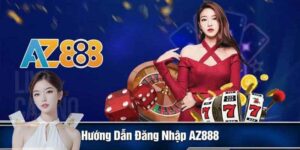 Dang Nhap AZ888 – Huong Dan login Trang Chu AZ888 Choi Ca Cuoc 1 1