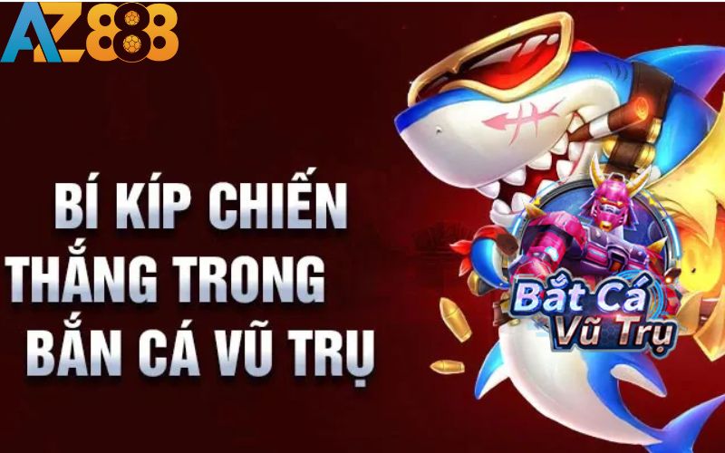 Kinh nghiệm chơi Bắn Cá Vũ Trụ luôn thắng