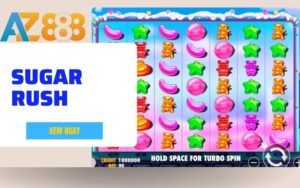 Sugar Rush – Tua Game Videoslot Doi Thuong Cuc Dinh Tai AZ888 1 1 1