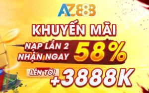 Thuong 58 Khi Nap Lan 2 Tai AZ888 Len Toi 3.888.000 VND 1 1 1