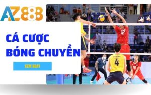 Trai Nghiem Ca Cuoc Bong Chuyen Truc Tuyen Dinh Cao Tai AZ888 1 1 1