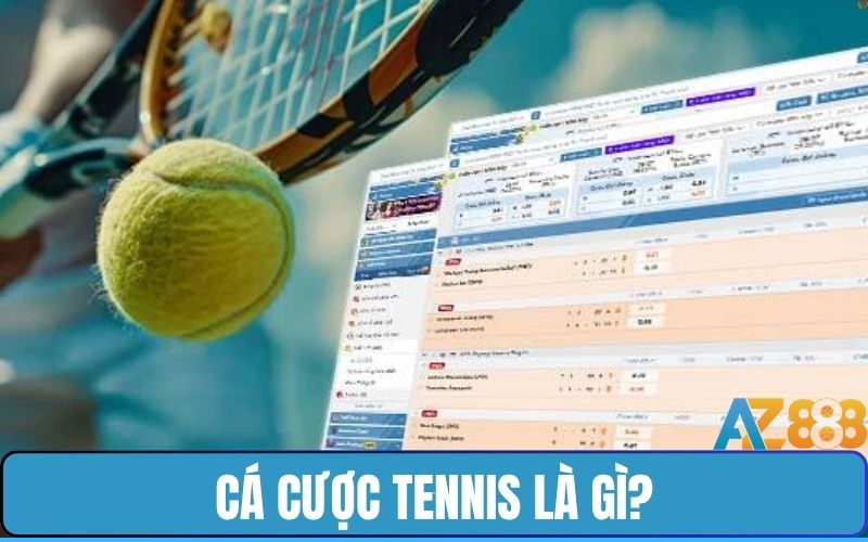 Những Thông Tin Cần Biết Về Hình Thức Cá Cược Quần Vợt Tại AZ888